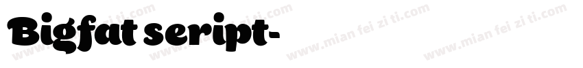 Bigfat seript字体转换